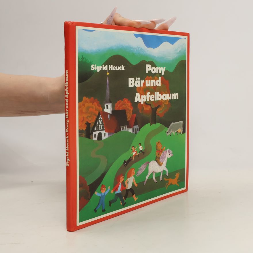 Sigrid Heuck Pony, Bär und Apfelbaum