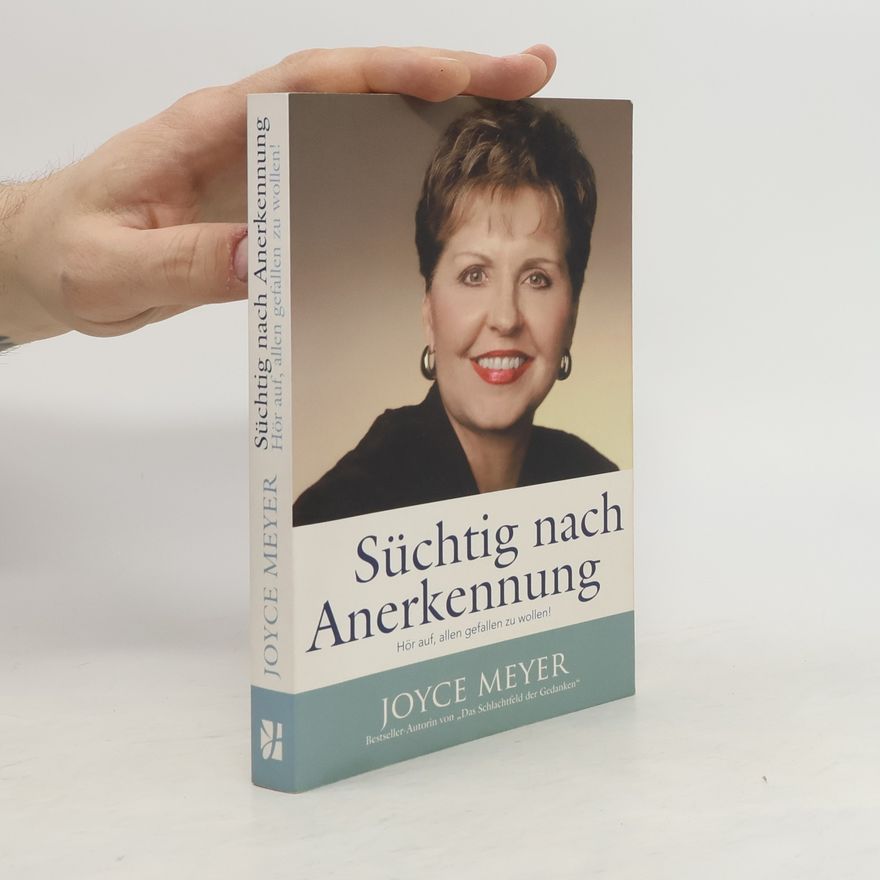 Joyce Meyer Süchtig nach Anerkennung