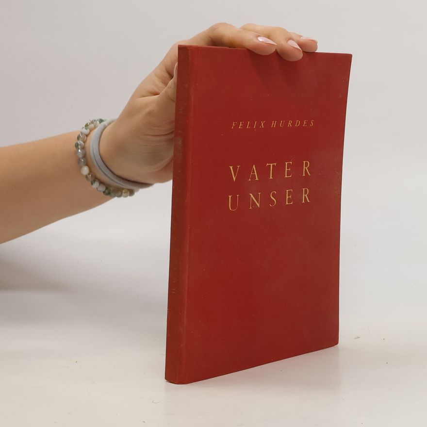 Felix Hurdes Vater unser