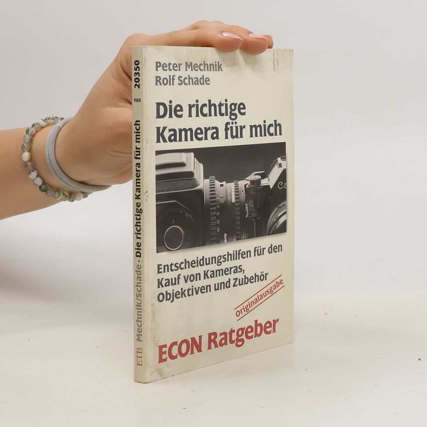 Peter Mechnik Die richtige Kamera für mich