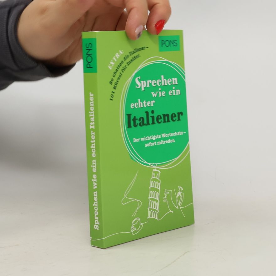 Autorenkollektiv Sprechen wie ein echter Italiener: Der wichtigste Wortschatz - sofort mitreden