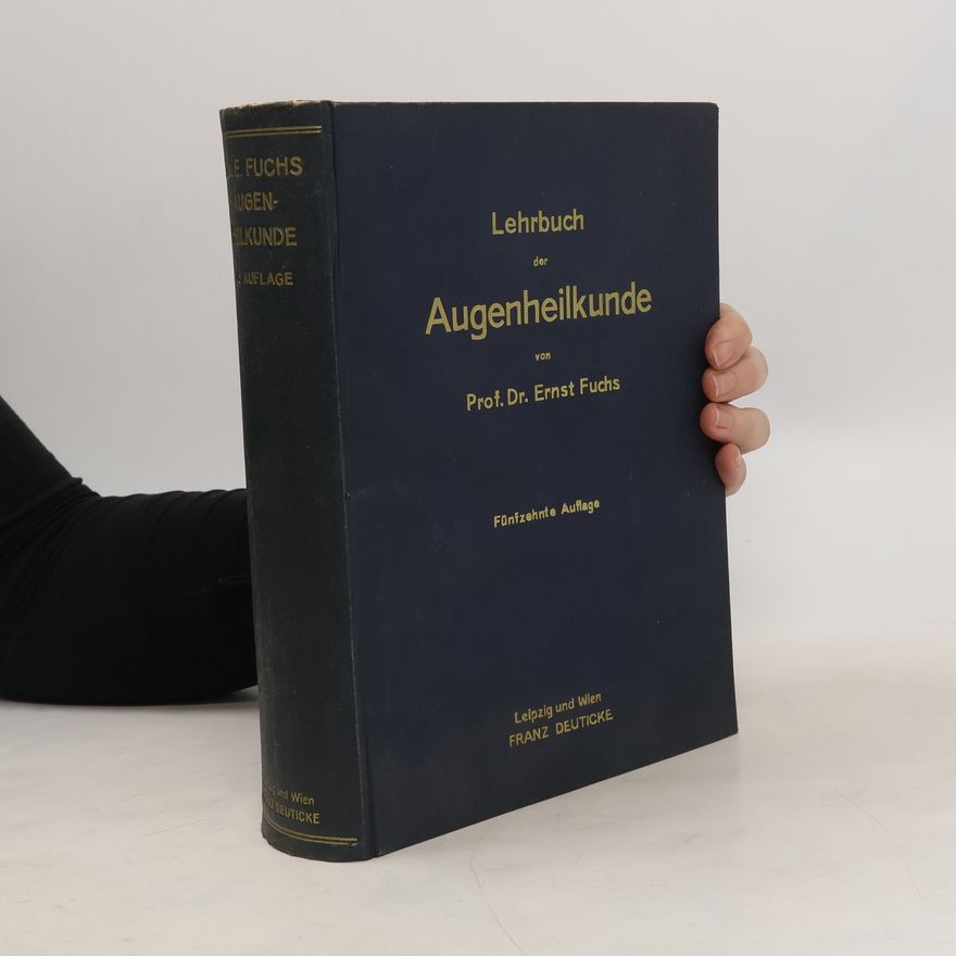 Ernst Fuchs Lehrbuch der Augenheilkunde