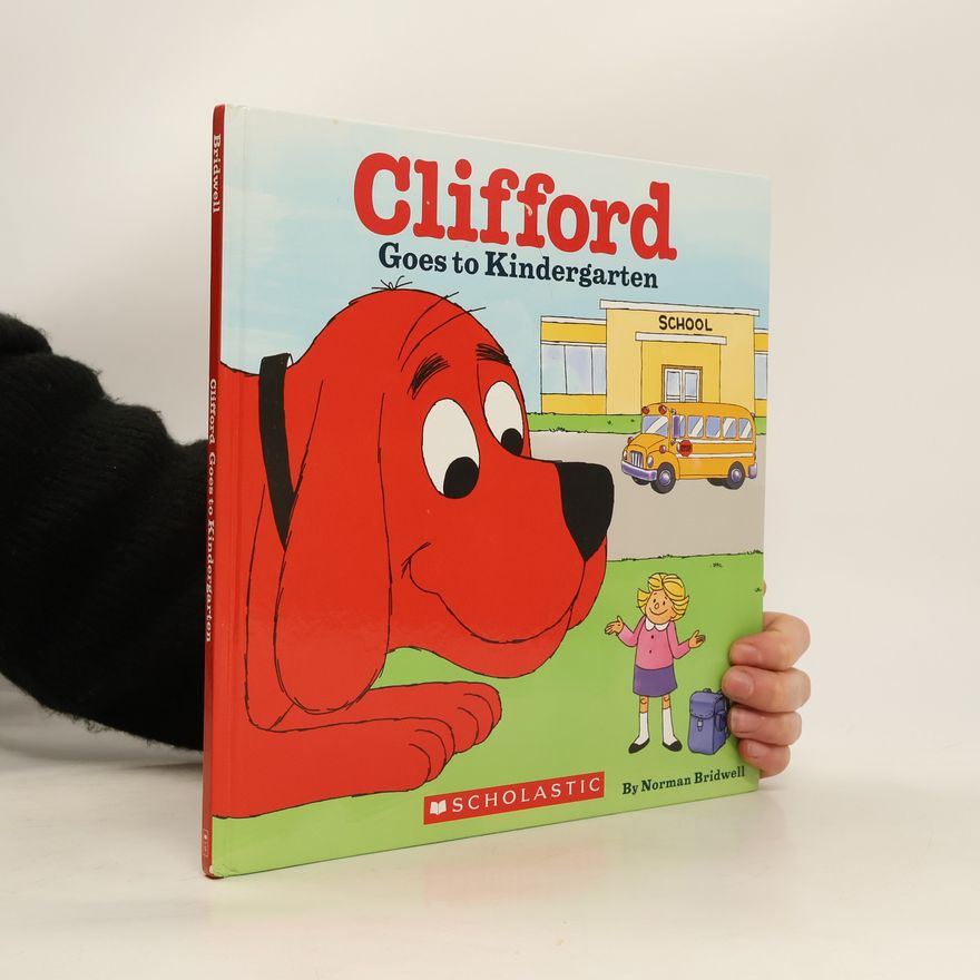 Norman Bridwell Clifford Goes to Kindergarten