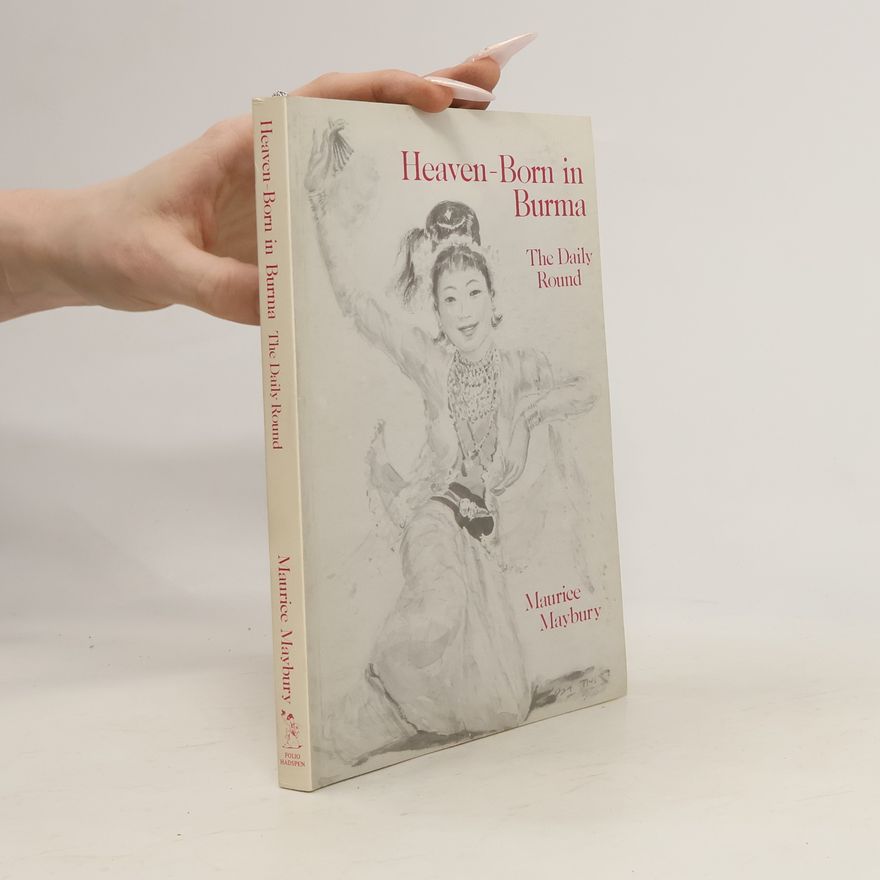 Maurice Maybury Heaven- Born in Burma