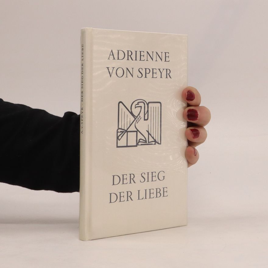 Adrienne von Speyr Der Sieg der Liebe