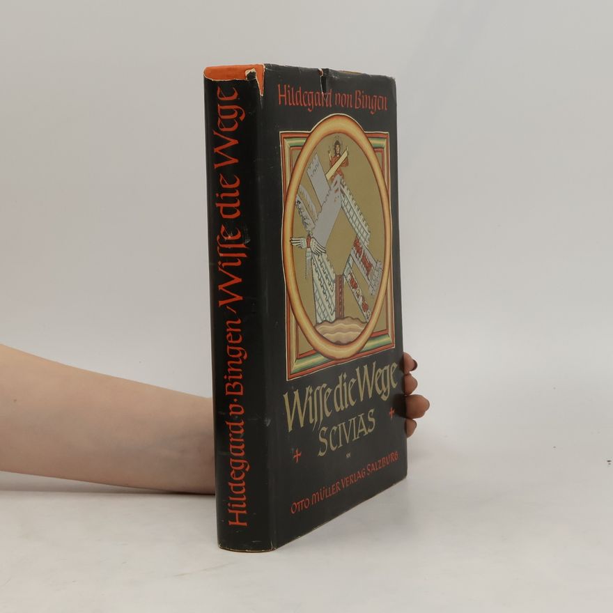 Hildegard of Bingen Wisse die Wege: Scivias