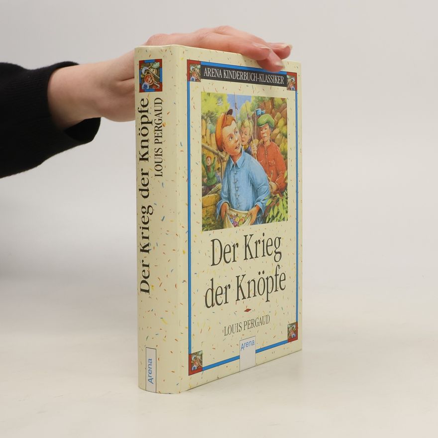 Louis Pergaud Der Krieg der Knöpfe