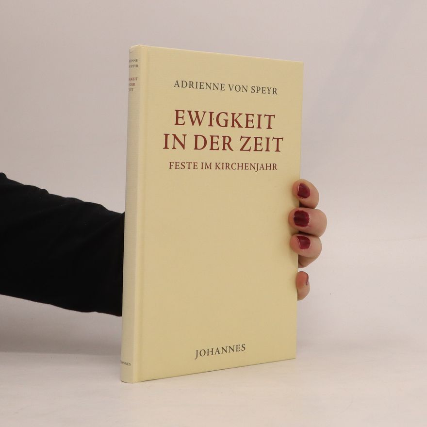 Adrienne von Speyr Ewigkeit in der Zeit