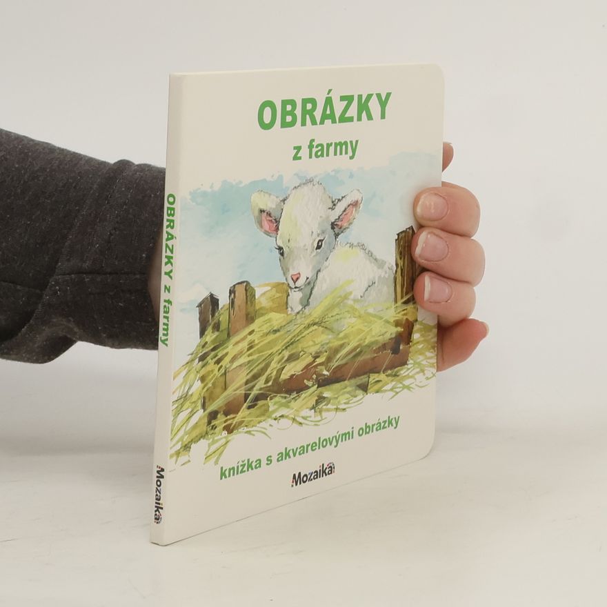 Autorenkollektiv Obrázky z farmy : knížka s akvarelovými obrázky