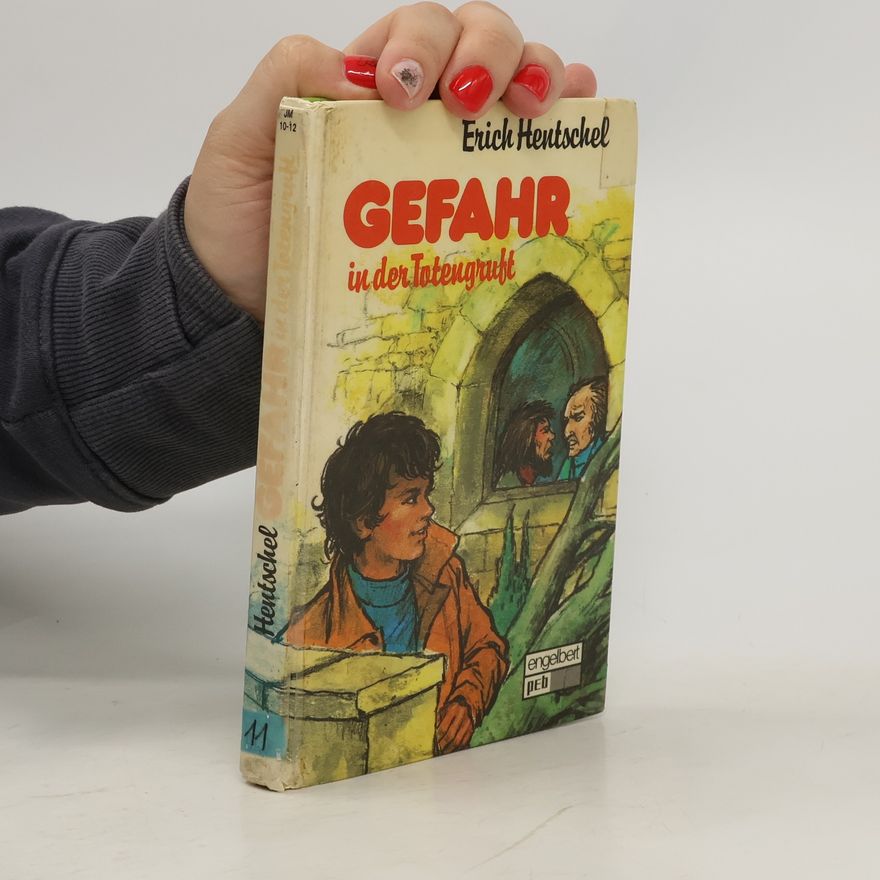Erich Hentschel Gefahr in der Totengruft