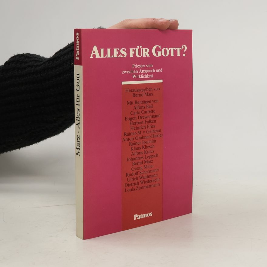 Bernd Marz Alles für Gott?