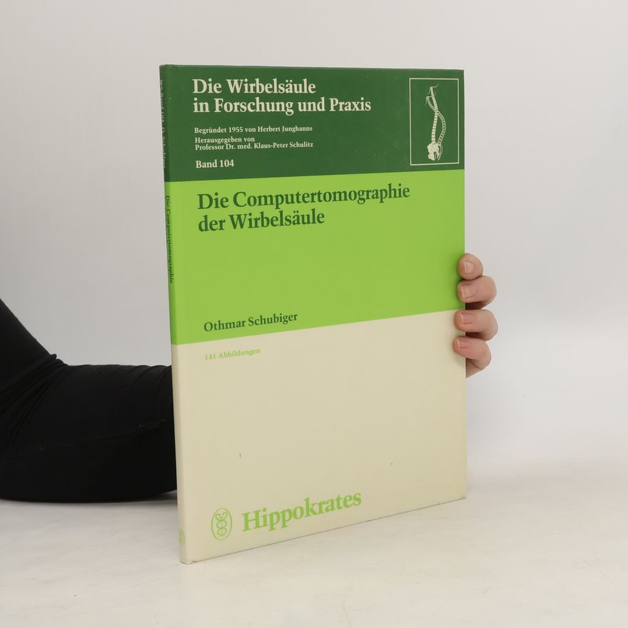 Othmar Schubiger Die Computertomographie der Wirbelsäule