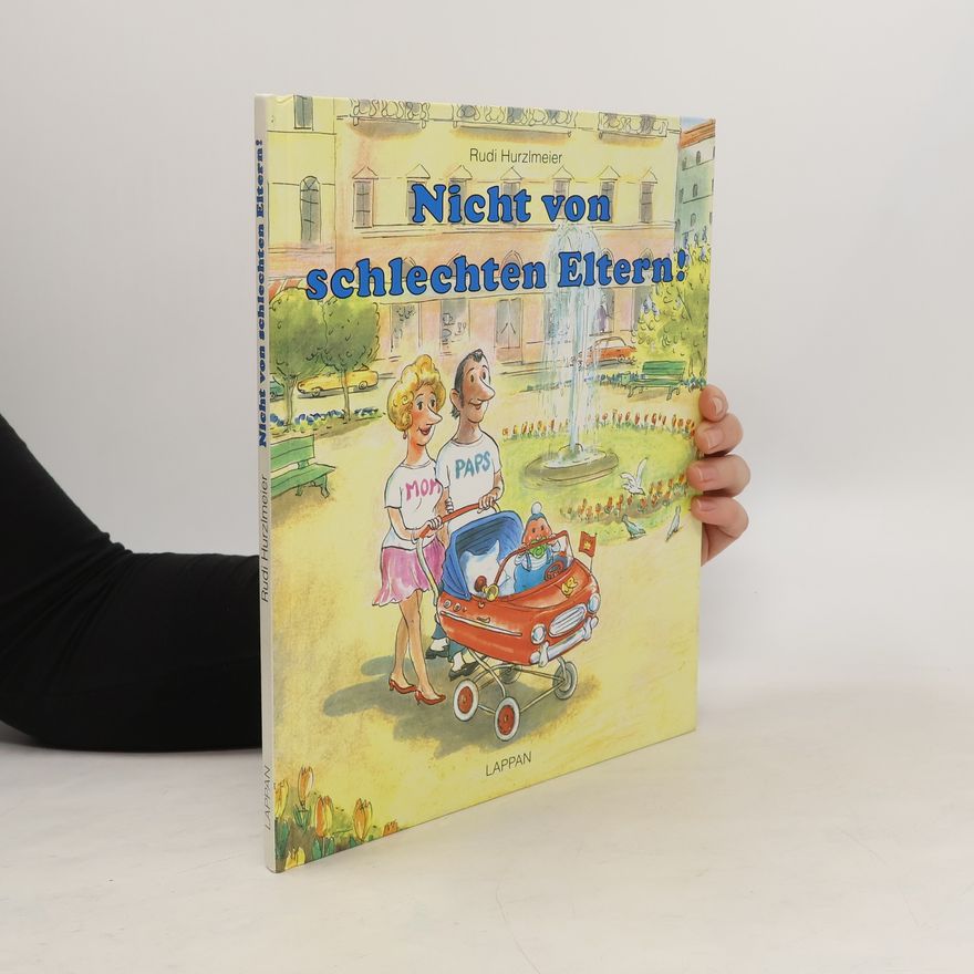 Rudi Hurzlmeier Nicht von schlechten Eltern!