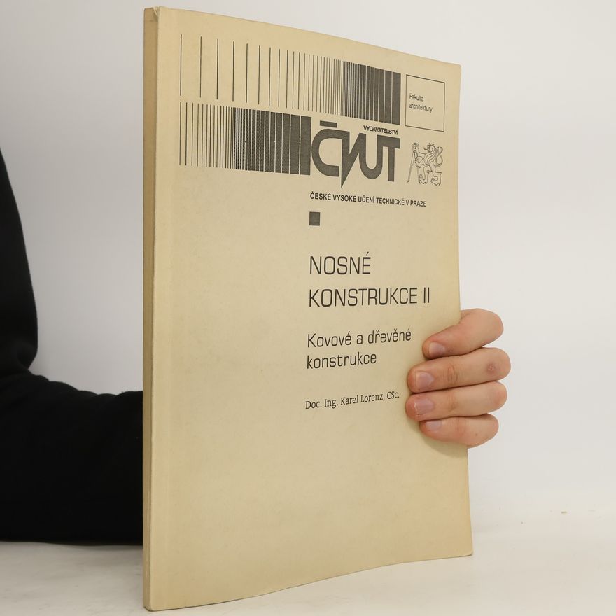 Karel Lorenz Nosné konstrukce II : kovové a dřevěné konstrukce