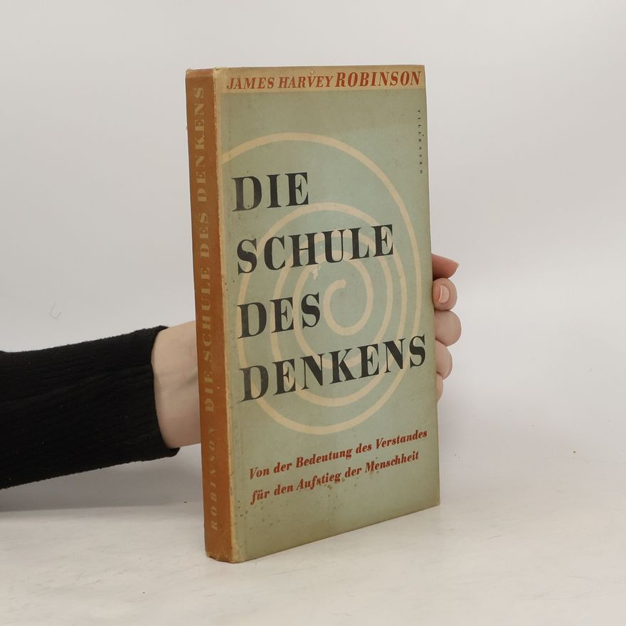 James Harvey Robinson Die Schule des Denkens
