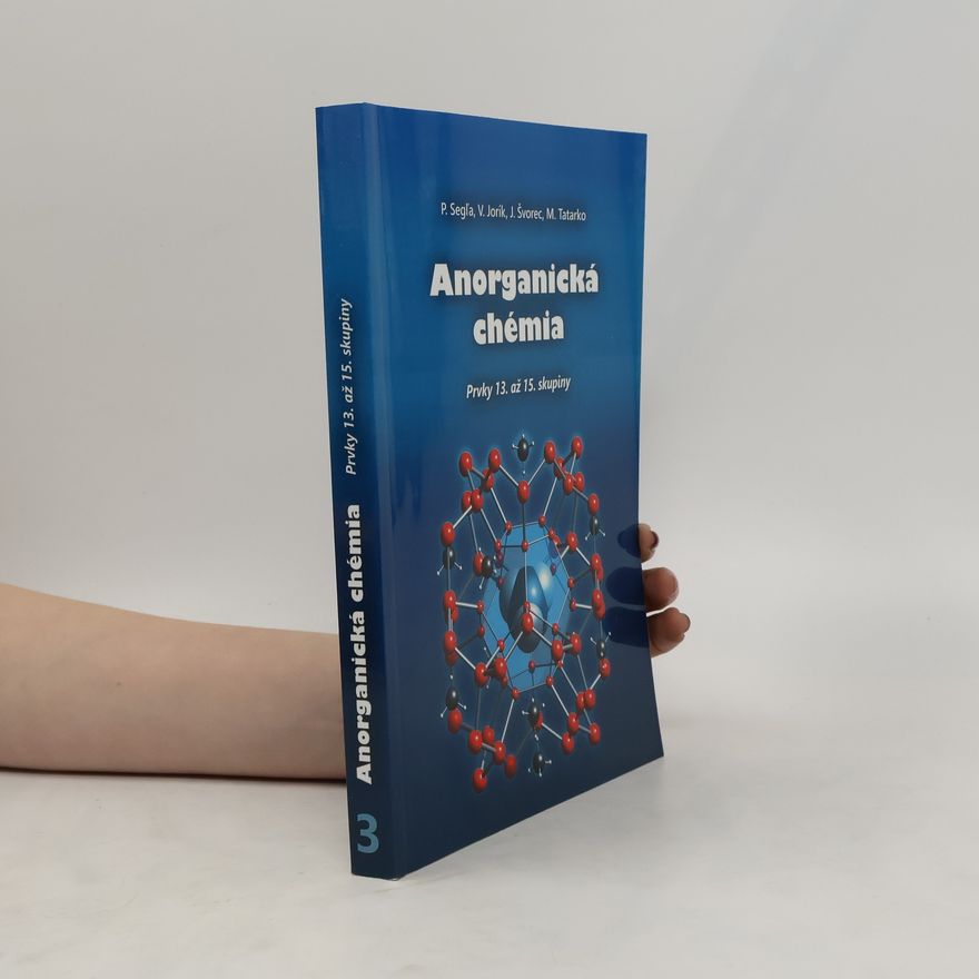 Collectif d'auteurs Anorganická chémia 3. Prvky 13. až 15. skupiny