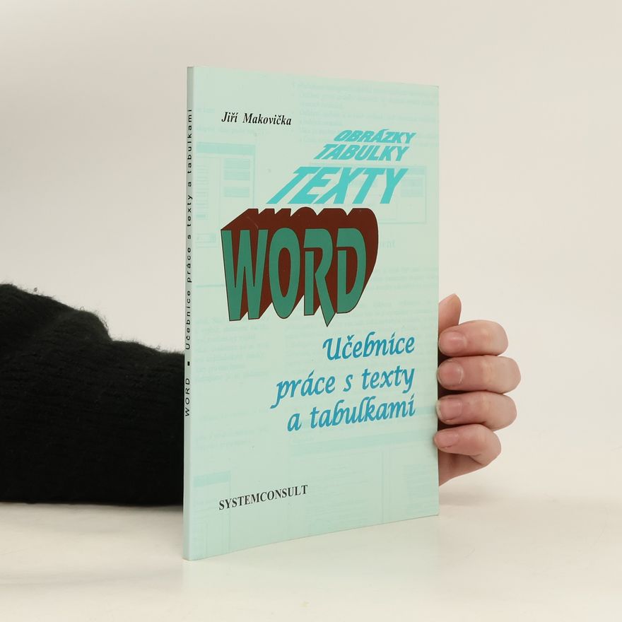 Jiří Makovička Word. Učebnice práce s texty a tabulkami