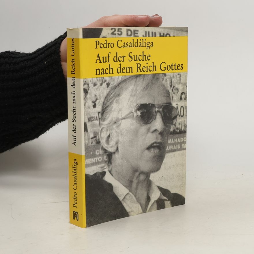 Pedro Casaldáliga Auf der Suche nach dem Reich Gottes