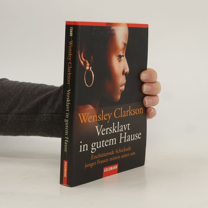 Wensley Clarkson Versklavt in gutem Hause