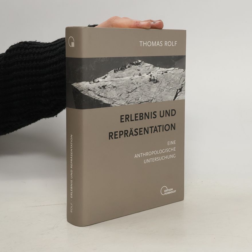 Thomas Rolf Erlebnis und Repräsentation