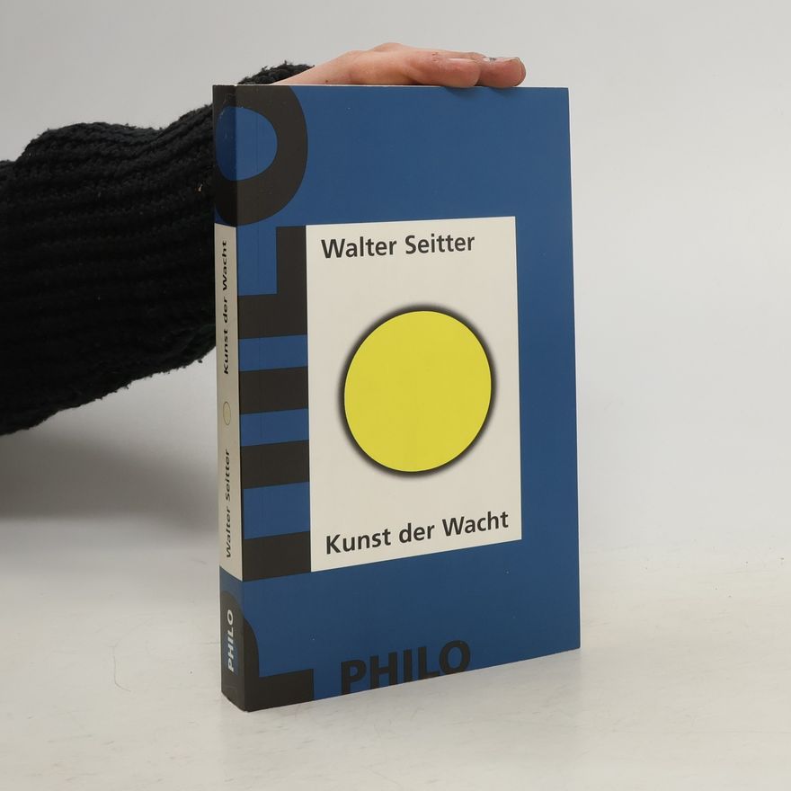 Walter Seitter Kunst der Wacht
