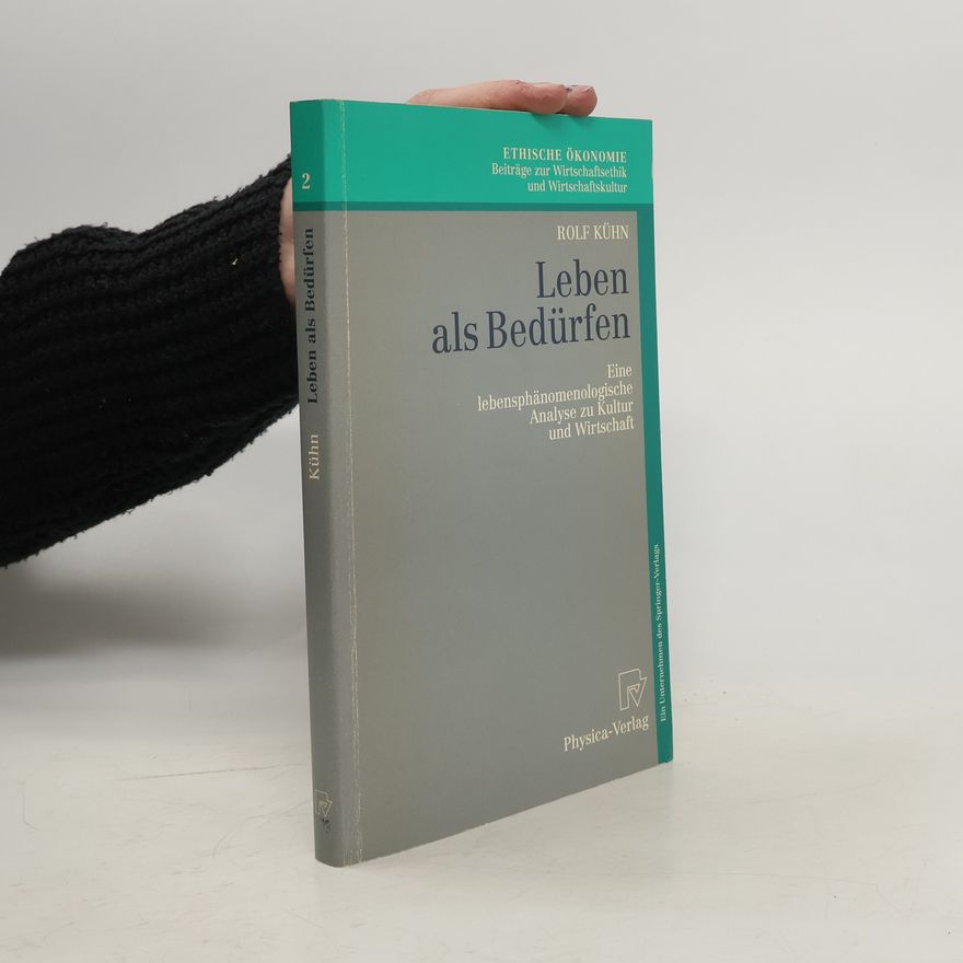 Rolf Kühn Leben als Bedürfen