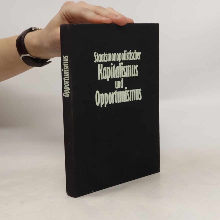 Kolektiv autorů Staatsmonopolistischer Kapitalismus und Opportunismus
