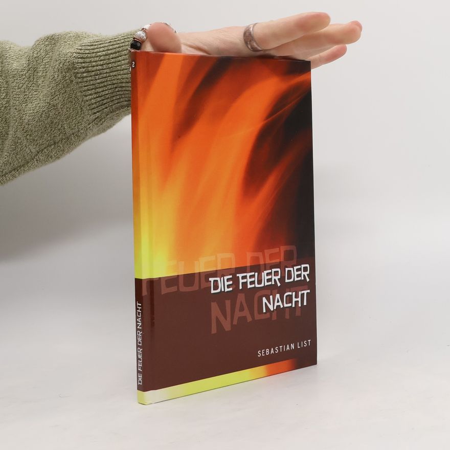 Sebastian List Die Feuer der Nacht