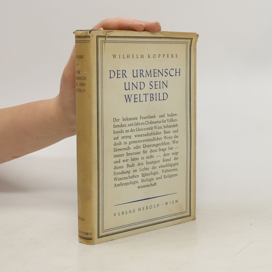 Wilhelm Koppers Der Urmensch und sein Weltbild