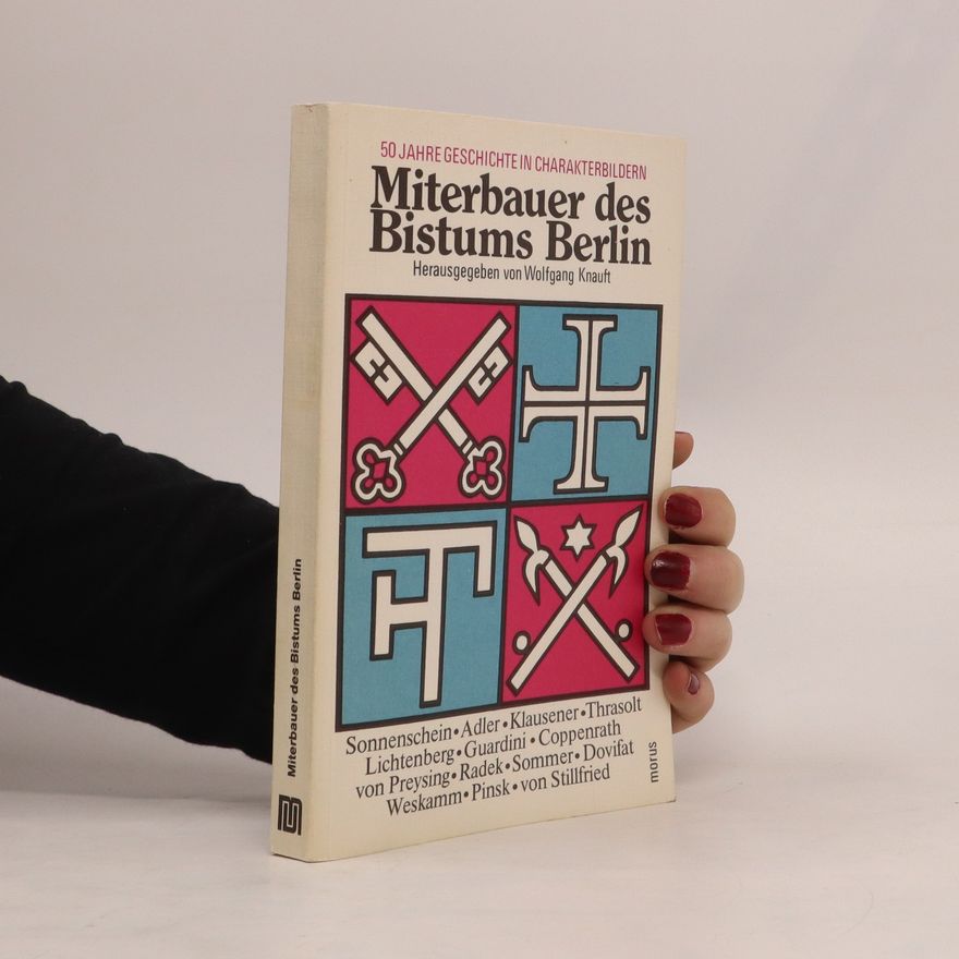Wolfgang Knauft Miterbauer des Bistums Berlin