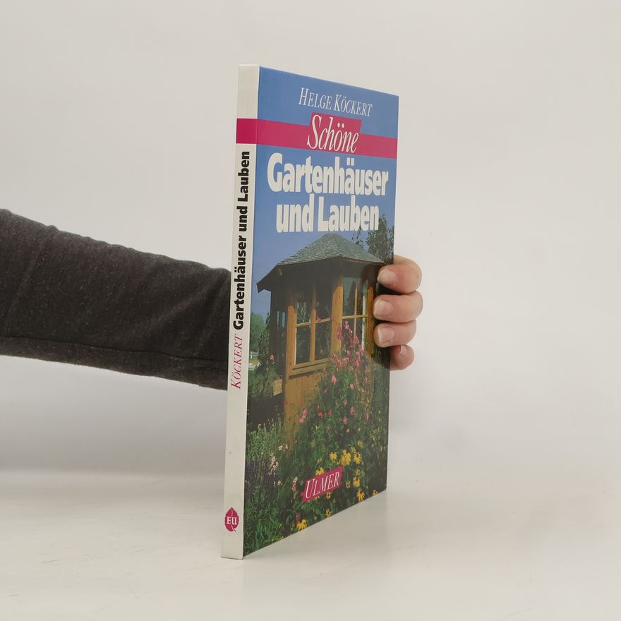 Helge Köckert Schöne Gartenhäuser und Lauben
