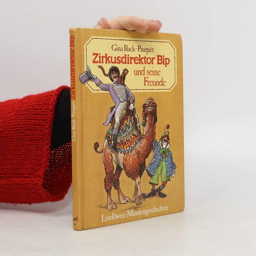 Gina Ruck-Pauquèt Zirkusdirektor Bip und seine Freunde