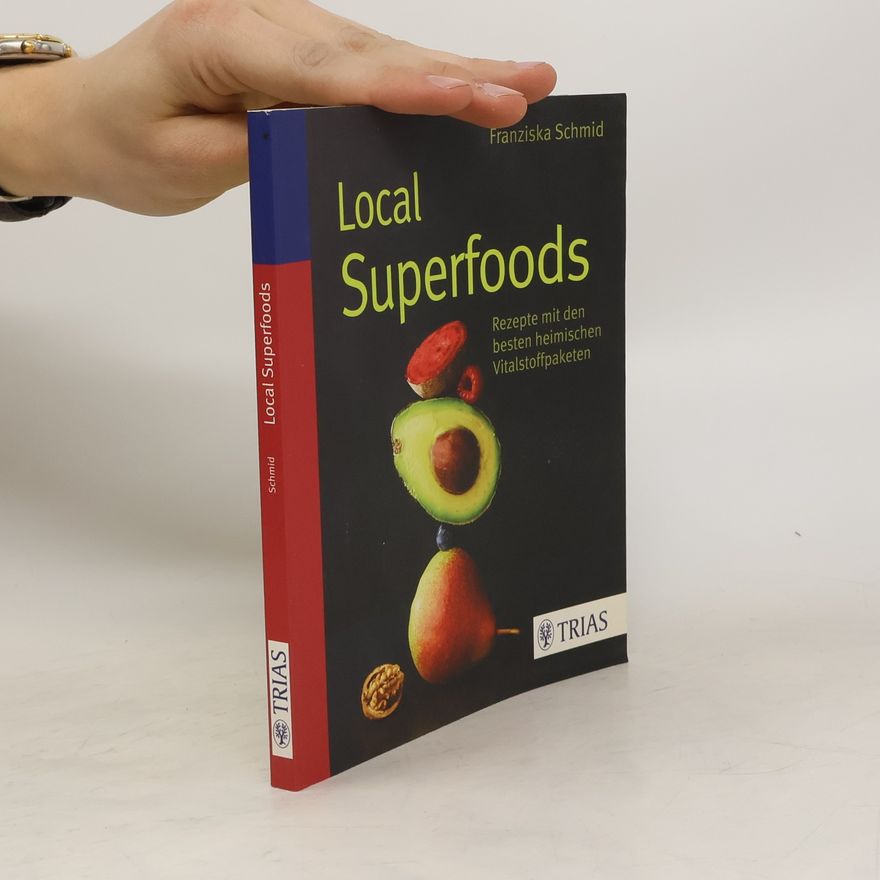 Franziska Schmid-Schärer Local Superfoods