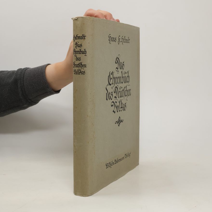 Hans F. Helmolt Das Ehrenbuch des Deutschen Volkes