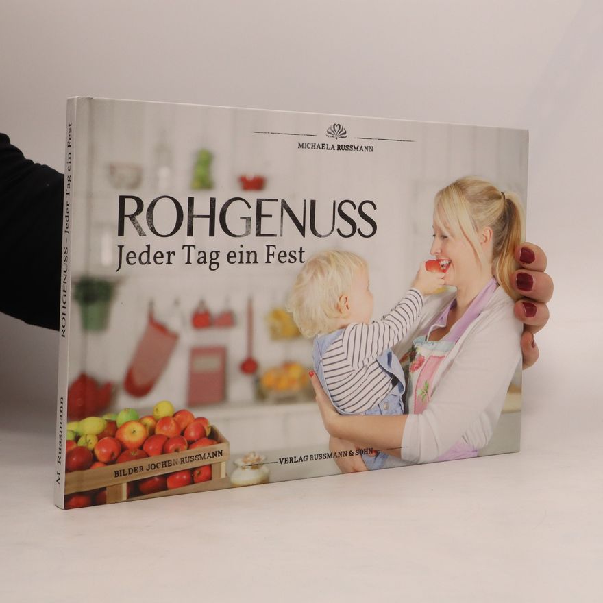 Michaela Russmann Rohgenuss. Jeder Tag ein Fest