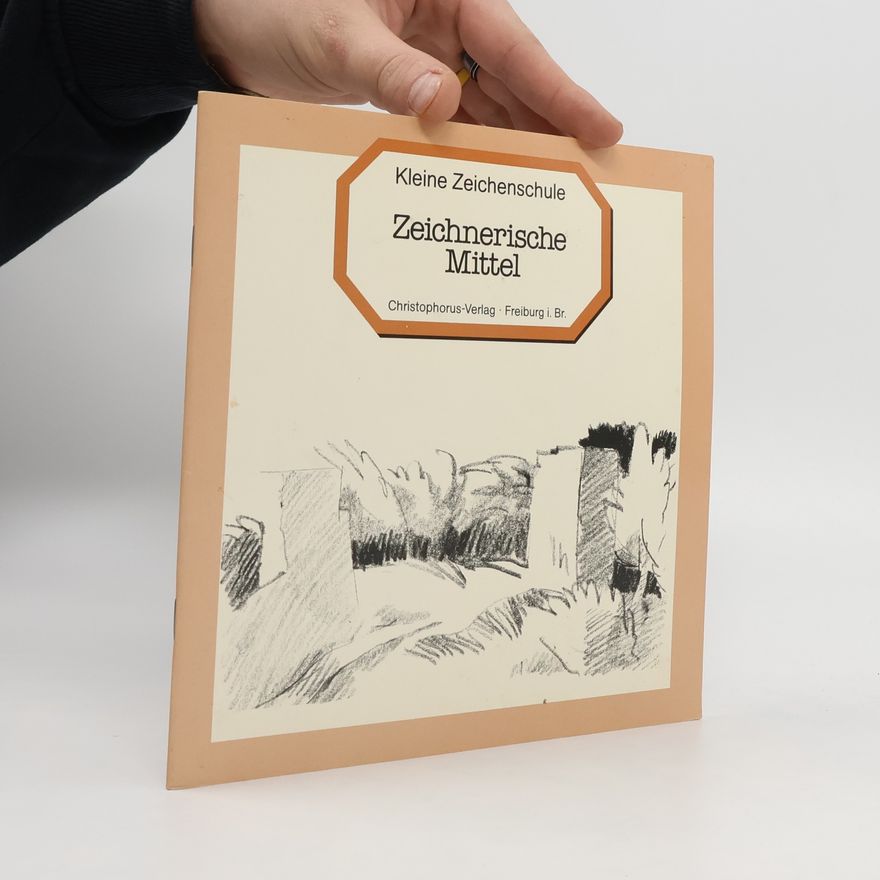 Various authors Kleine Zeichenschule. Zeichnerische Mittel