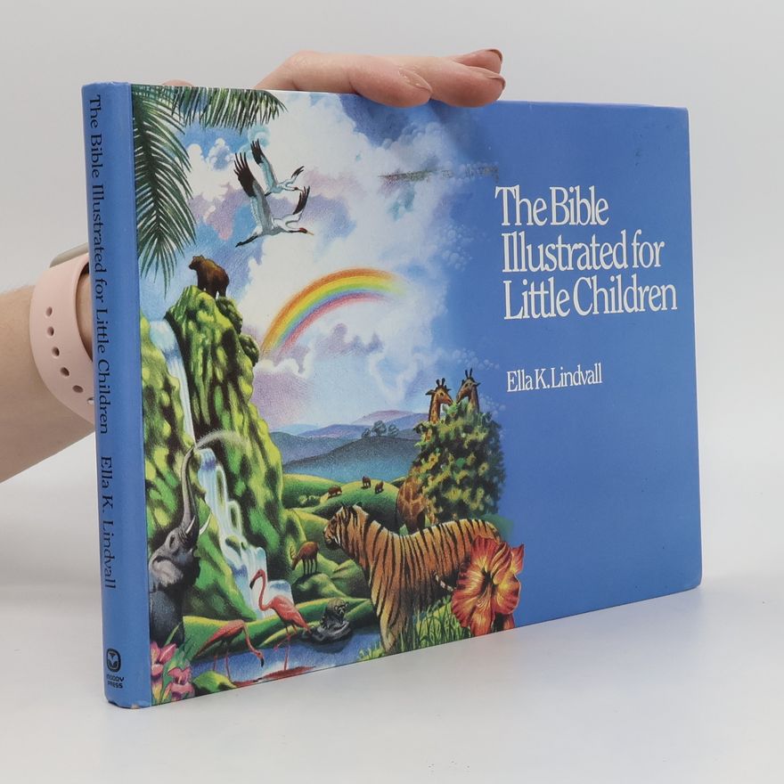 Ella K. Lindvall The Bible Illustrated for Little Children