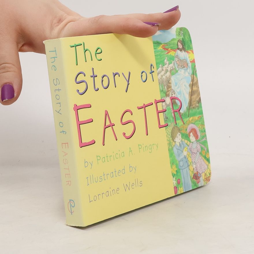 Patricia A. Pingry The Story of Easter