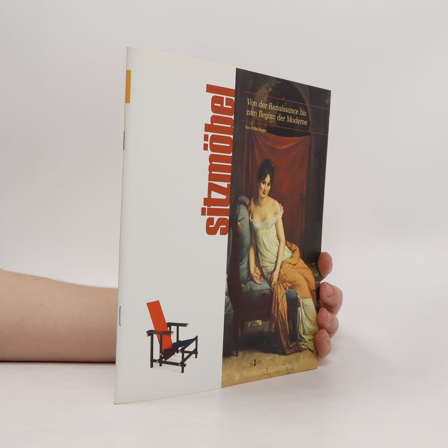 Britta Hoppe Sitzmöbel. Von der Renaissance bis zum Beginn der Moderne