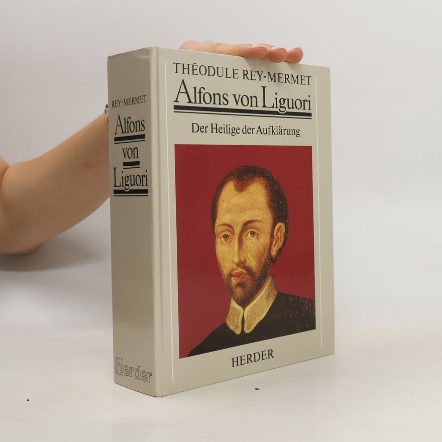 Théophile Rey-Mermet Alfons von Liguori