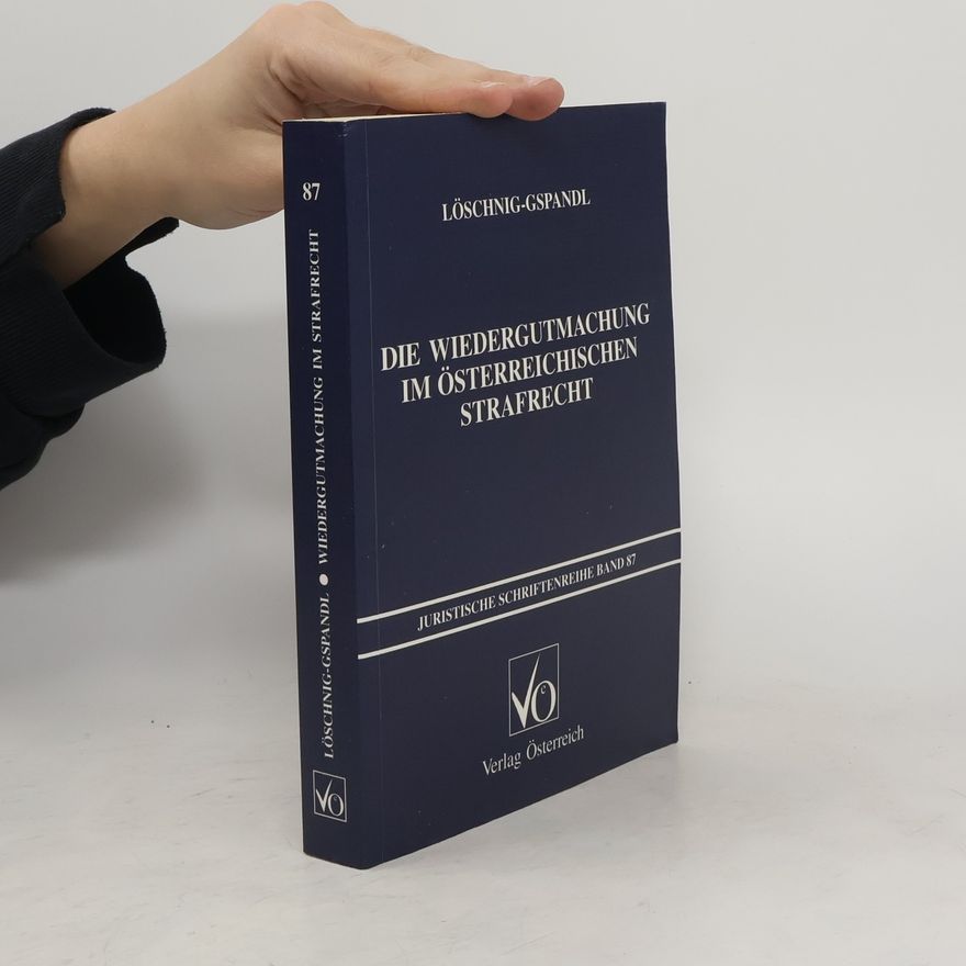 Marianne Johanna Lehmkuhl Die Wiedergutmachung im österreichischen Strafrecht