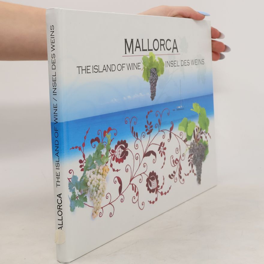 Various authors Mallorca. The Island of Wine. Insel des Weins