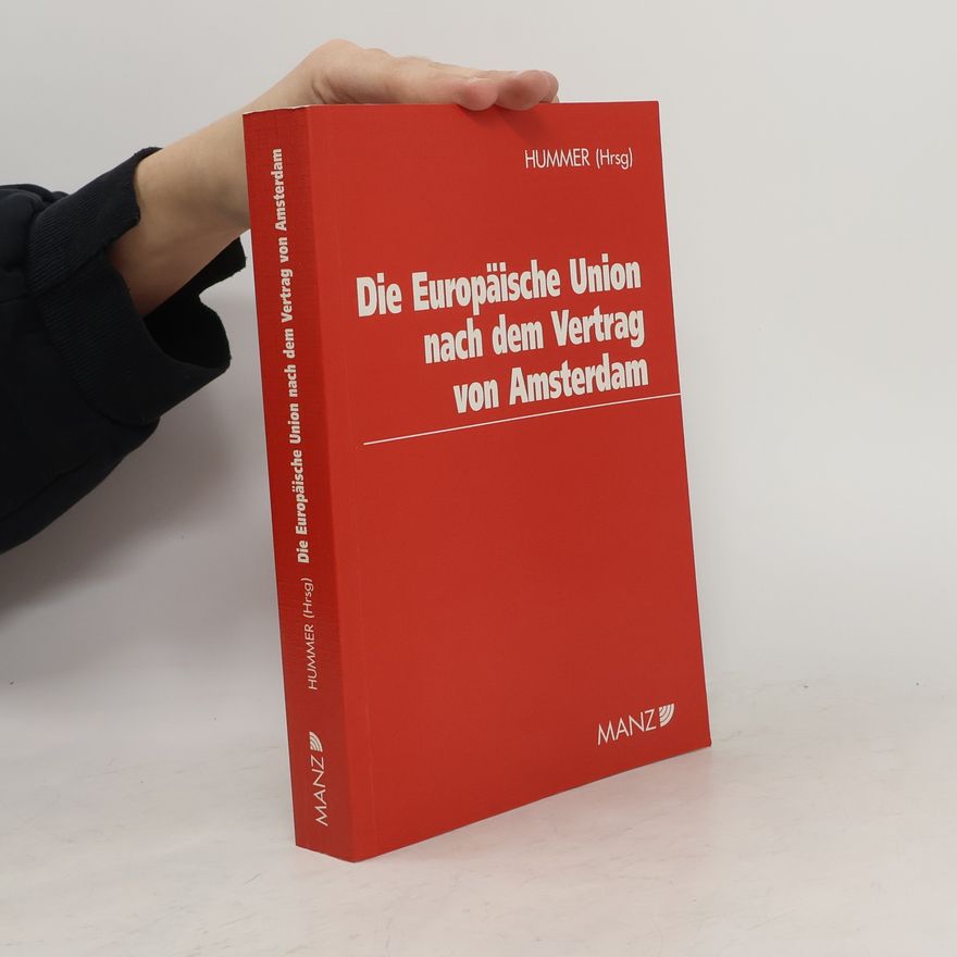 Waldemar Hummer Die Europäische Union nach dem Vertrag von Amsterdam