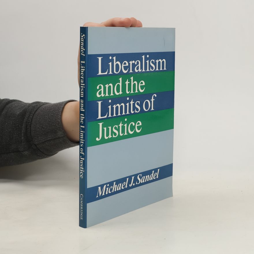 Michael J. Sandel Liberalism and the limits of justice