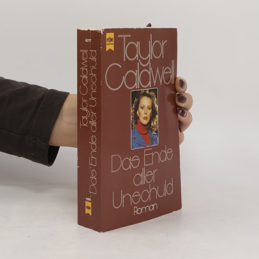 Taylor Caldwell Das Ende aller Unschuld