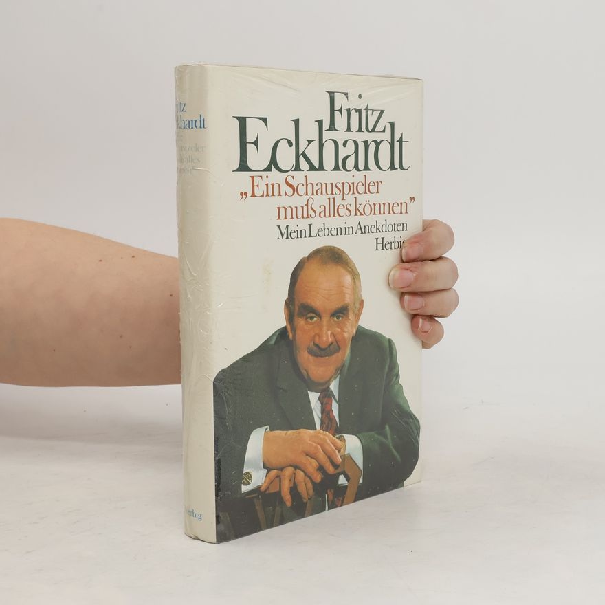 Fritz Eckhardt "Ein Schauspieler muss alles können"