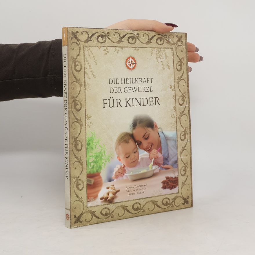 Sabina Topolovec Die Heilkraft der Gewürze für Kinder