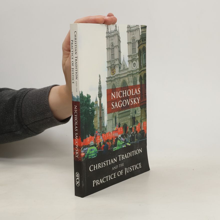 Nicholas Sagovsky Christian Tradition and the Practice of Justice