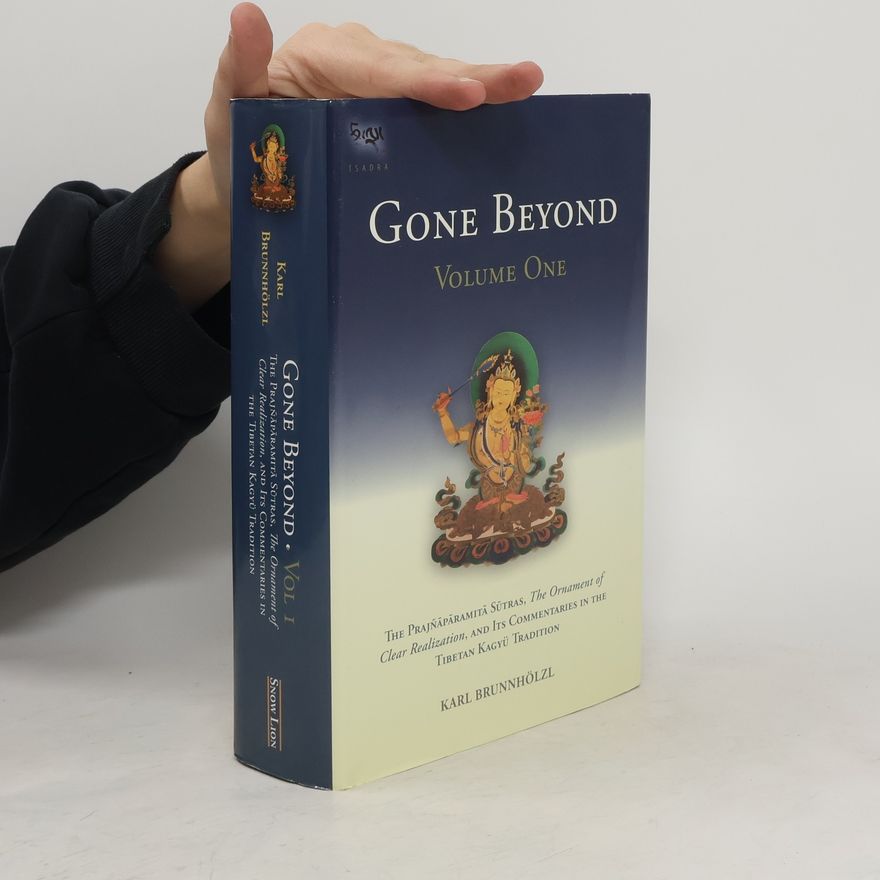 Karl Brunnhölzl Gone Beyond. Volume 1