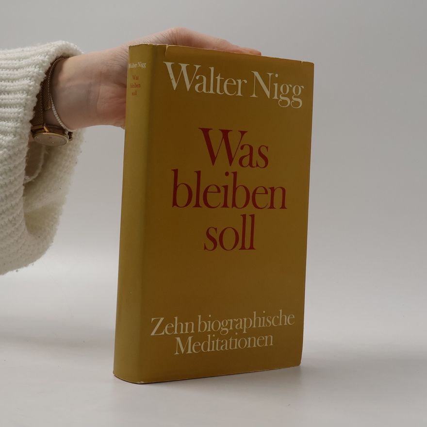 Walter Nigg Was bleiben soll